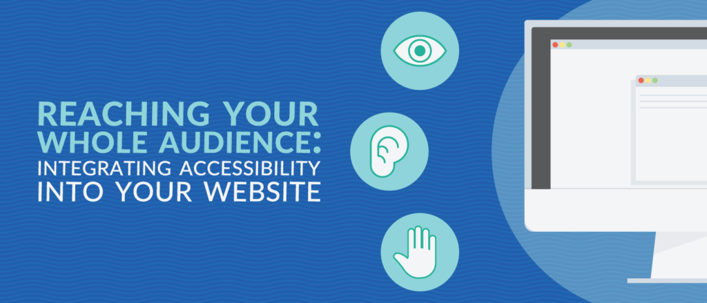Reaching your whole audience - integrating accessibility into your website